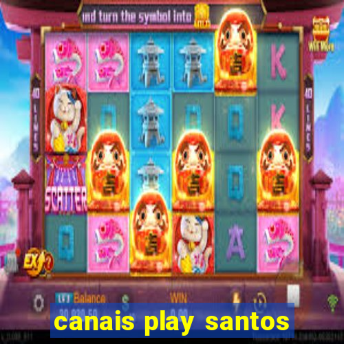 canais play santos